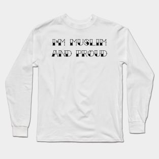 i'm muslim and proud Long Sleeve T-Shirt